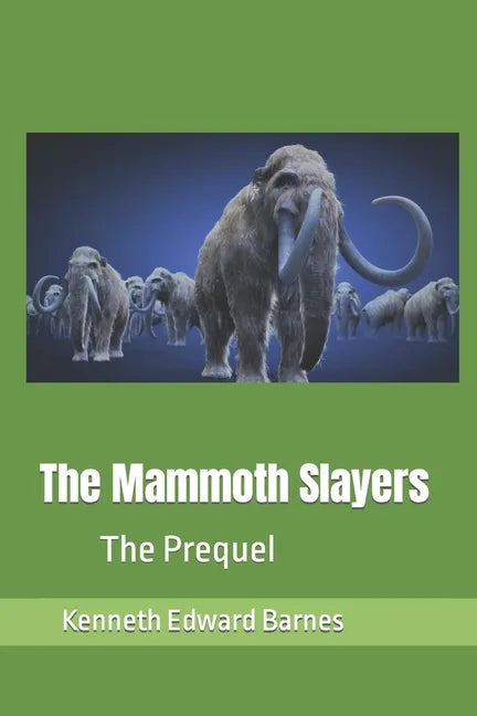 The Mammoth Slayers: The Prequel - Paperback