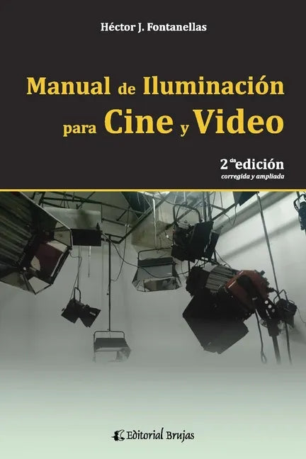Manual de iluminación para cine y video: 2da. edición, corregida y ampliada - Paperback