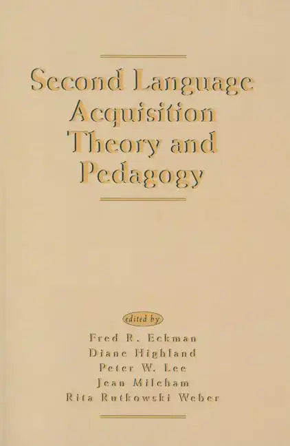 Second Language Acquisition Theory and Pedagogy - Paperback