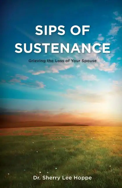 Sips of Sustenance: Grieving the Loss of Your Spouse - Paperback