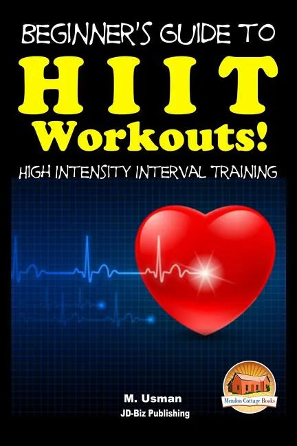 Beginners Guide to HIIT Workouts High Intensity Interval Training - Paperback