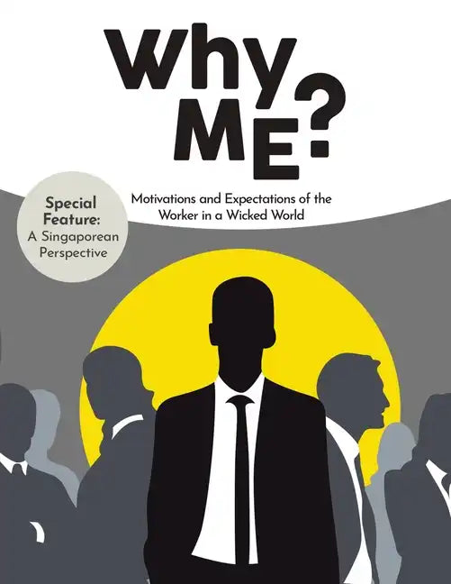 Why Me?: Motivations and Expectations of the Worker in a Wicked World - Paperback