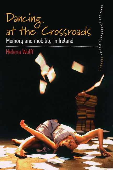 Dancing at the Crossroads: Memory and Mobility in Ireland - Paperback