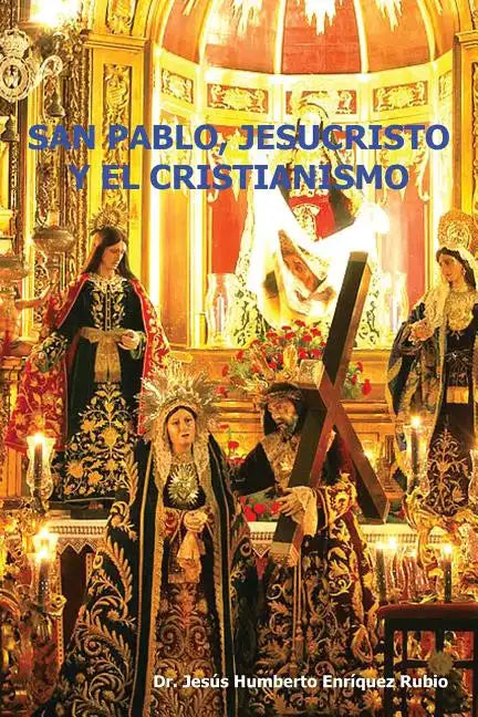 San Pablo, Jesucristo y El Cristianismo - Paperback