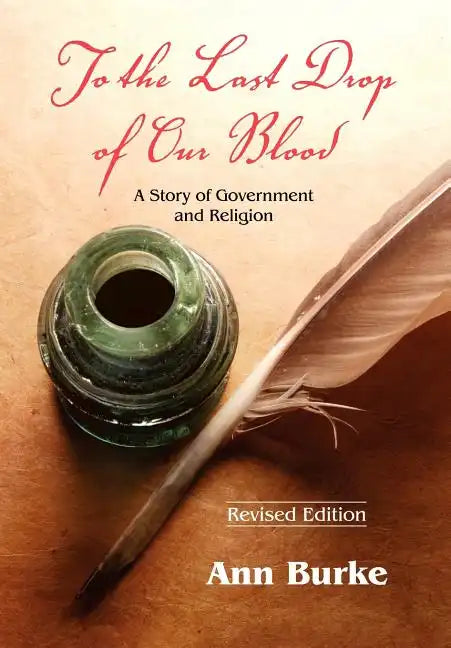 To the Last Drop of Our Blood: A Story of Government and Religion - Paperback