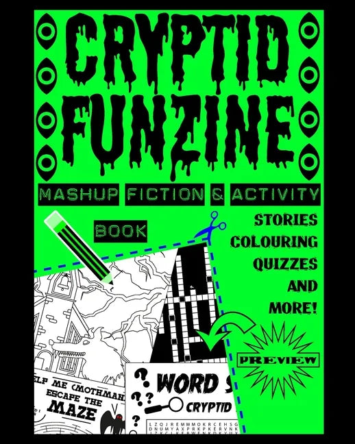 Cryptid Funzine: A Cryptid Fiction, Colouring and Activity Zine! - Paperback