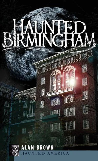 Haunted Birmingham - Hardcover