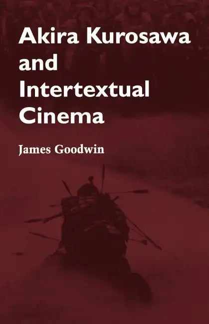 Akira Kurosawa and Intertextual Cinema - Paperback