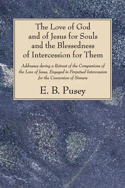 The Love of God and of Jesus for Souls and the Blessedness of Intercession for Them - Paperback