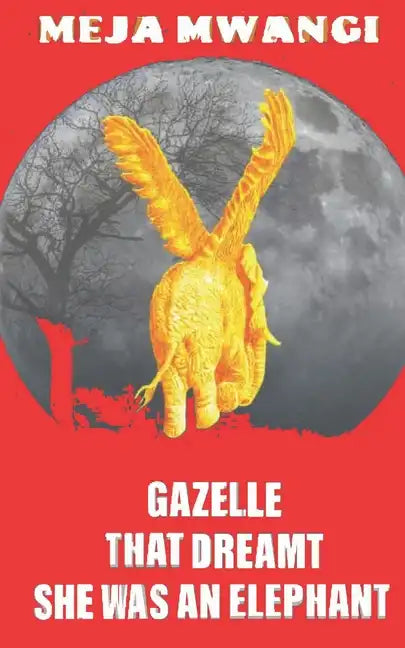 Gazelle: That Dreamt She Was An Elephant - Paperback