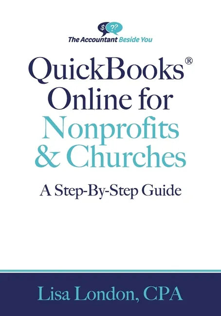 QuickBooks Online for Nonprofits & Churches: The Step-By-Step Guide - Paperback