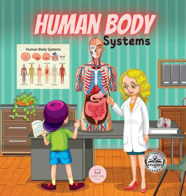 Human Body Systems for Kids: Learn how they work, what their parts are, what they consist of... and much more! - Hardcover