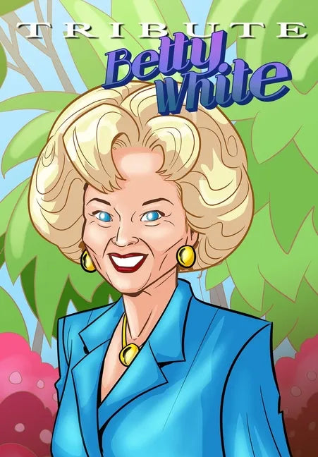 Tribute: Betty White - The Comic Book - Paperback