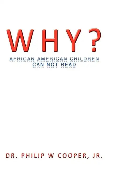 Why?: African American Children Can Not Read - Paperback
