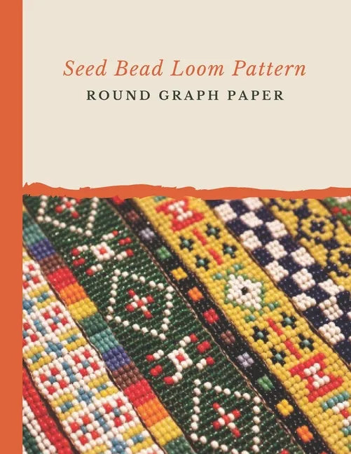 Seed Bead Loom Pattern Round Graph Paper: Bonus Materials List Sheets Included for Each Grid Graph Pattern Design - Paperback