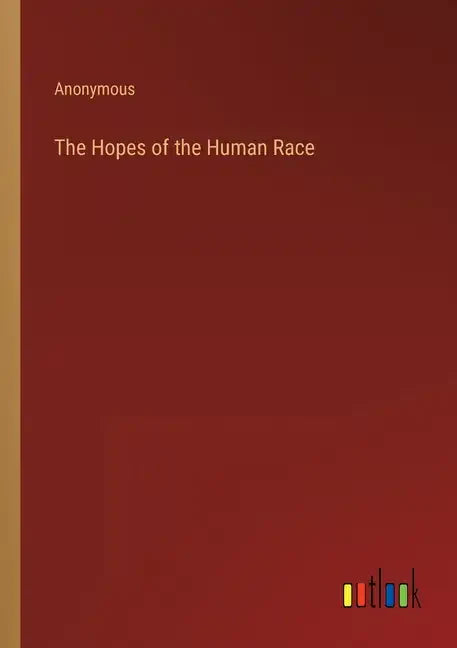 The Hopes of the Human Race - Paperback