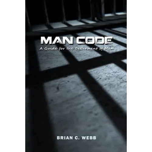 Man Code: A Guide for the Betterment of Men - Paperback
