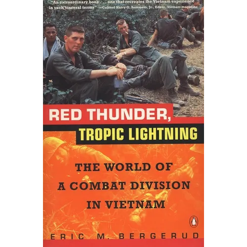 Red Thunder Tropic Lightning: The World of a Combat Division in Vietnam - Paperback
