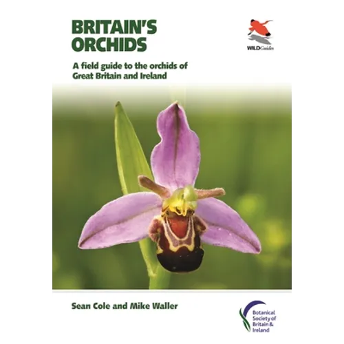Britain's Orchids: A Field Guide to the Orchids of Great Britain and Ireland - Paperback