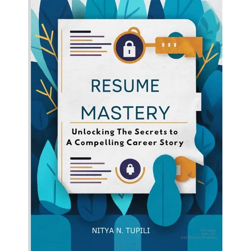 "Resume Mastery": "Unlocking the Secrets to a Compelling Career Story" - Paperback