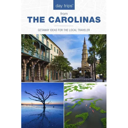 Day Trips(r) the Carolinas: Getaway Ideas for the Local Traveler - Paperback
