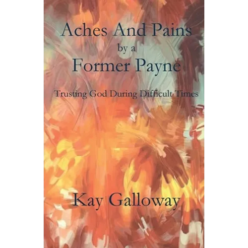 Aches and Pains by a Former Payne - Paperback