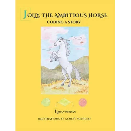 Jolly, the Ambitious Horse: Coding a story - Hardcover