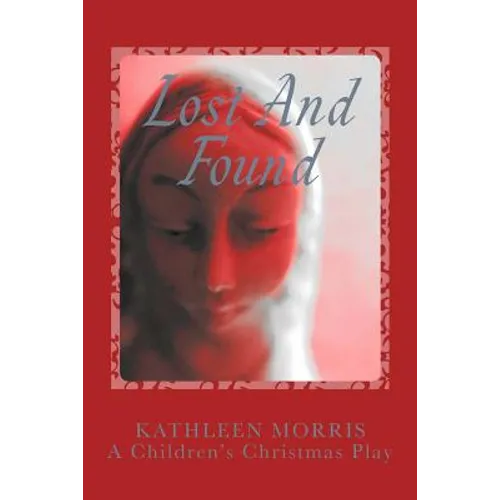 Lost And Found - A Children's Christmas Play - Paperback