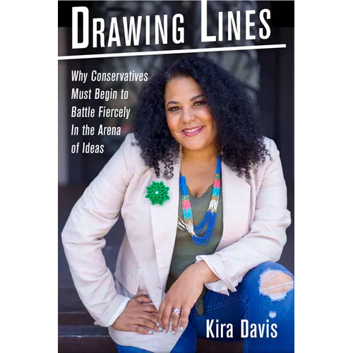 Drawing Lines: Why Conservatives Must Begin to Battle Fiercely in the Arena of Ideas - Hardcover