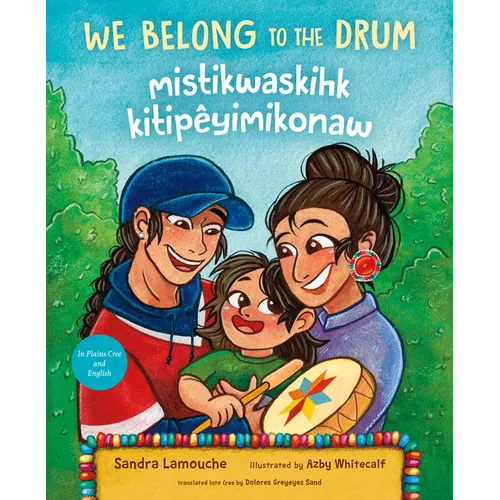 We Belong to the Drum / Mistikwaskihk Kitipêyimikonaw - Hardcover