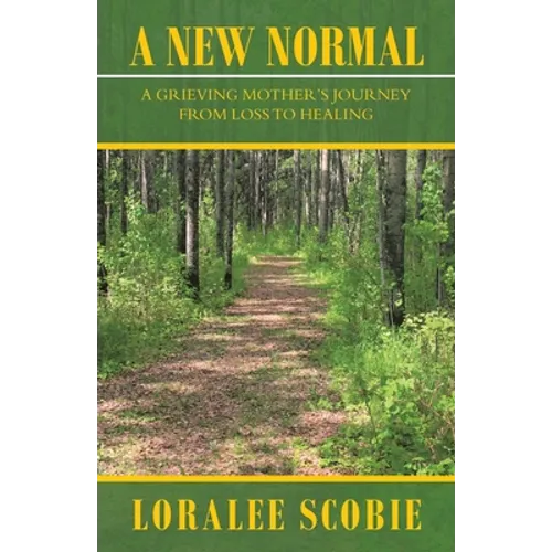 A New Normal: A Grieving Mother's Journey from Loss to Healing - Paperback