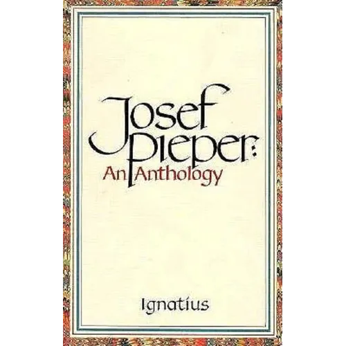 Josef Pieper: An Anthology - Paperback