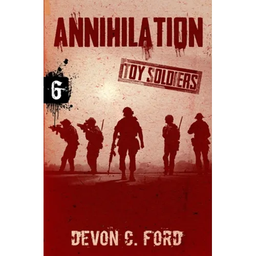 Annihilation: Toy Soldiers Book Six - Paperback