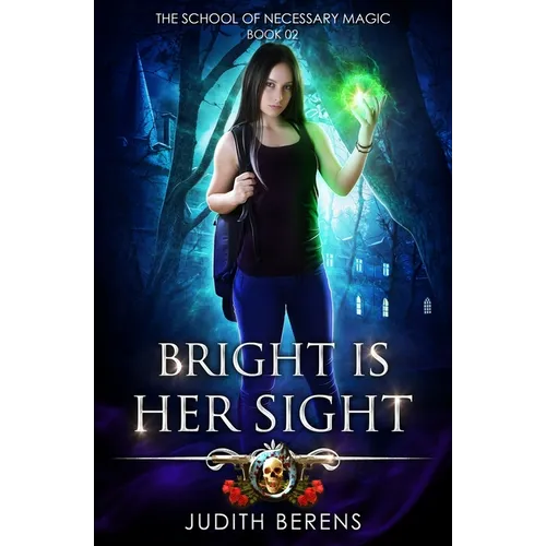 Bright is Her Sight: The School of Necessary Magic Book 2 - Paperback