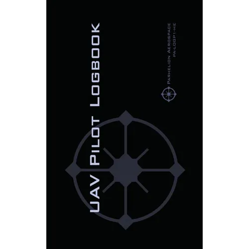 Uav Pilot Logbook: An Easy-to-Use Drone Flight Logbook With Space For 1000 Flights - Log Your Drone Pilot Experience Like a Pro! - Hardcover