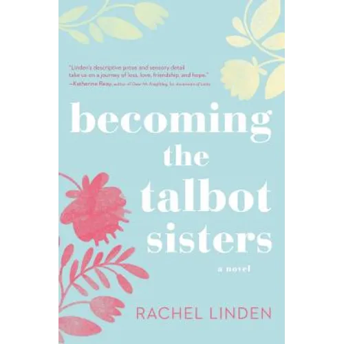 Becoming the Talbot Sisters: A Novel of Two Sisters and the Courage That Unites Them - Paperback