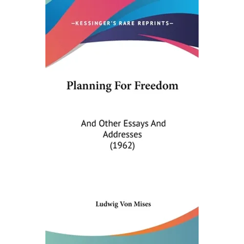 Planning For Freedom: And Other Essays And Addresses (1962) - Hardcover