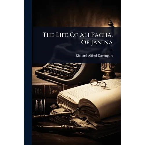 The Life Of Ali Pacha, Of Janina - Paperback