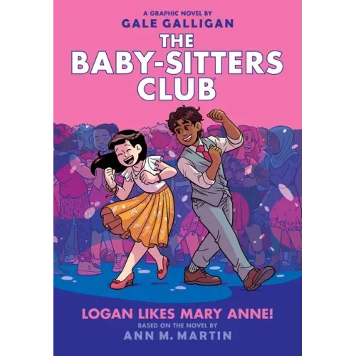Logan Likes Mary Anne!: A Graphic Novel (the Baby-Sitters Club #8): Volume 8
