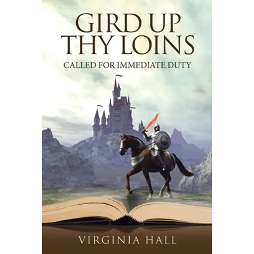 Gird up Thy Loins: Called for Immediate Duty - Paperback