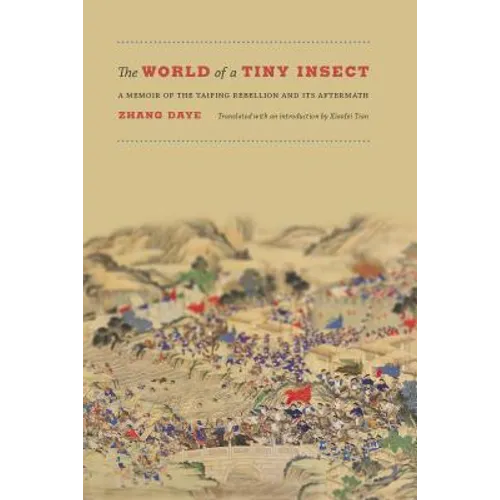 The World of a Tiny Insect: A Memoir of the Taiping Rebellion and Its Aftermath - Paperback