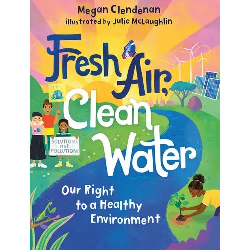 Fresh Air, Clean Water: Our Right to a Healthy Environment - Hardcover