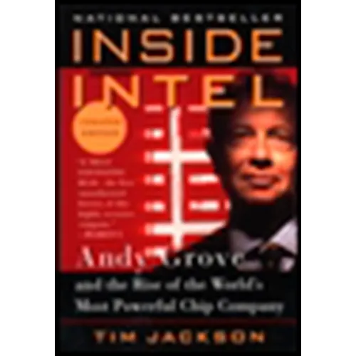 Inside Intel: Andy Grove and the Rise of the World's Most Powerful Chip Company - Paperback