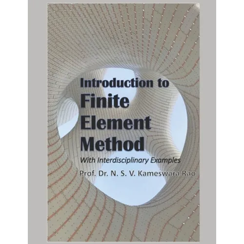 Introduction to Finite Element Method -: With Interdisciplinary Examples - Paperback
