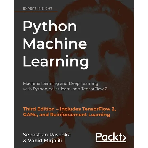 Python Machine Learning: Machine Learning and Deep Learning with Python, scikit-learn, and TensorFlow 2 - Paperback