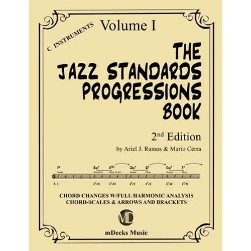 The Jazz Standards Progressions Book Vol. 1: Chord Changes with full Harmonic Analysis, Chord-scales and Arrows & Brackets - Paperback