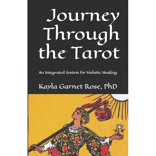 Journey Through the Tarot: An Integrated System for Holistic Healing - Paperback