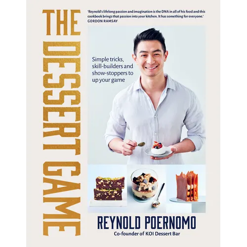 The Dessert Game: Simple Tricks, Skill-Builders and Show-Stoppers to Up Your Game - Paperback
