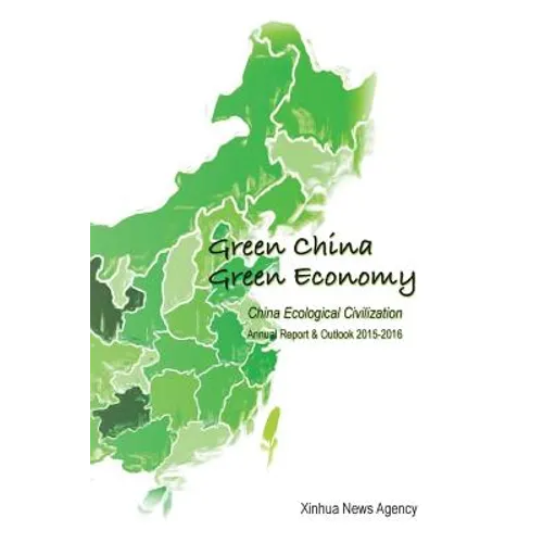 Green China, Green Economy: China Ecological Civilization Annual Report & Outlook (2015-2016) - Paperback