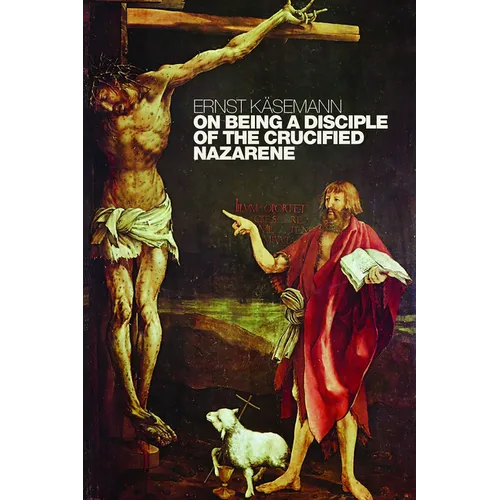 On Being a Disciple of the Crucified Nazarene: Unpublished Lectures and Sermons - Paperback